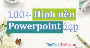 100+ Hình nền Powerpoint đẹp và chất lượng tuyệt vời