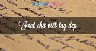 50+ Bộ font chữ viết tay đẹp và ấn tượng nhất để tạo nét riêng cho văn bản