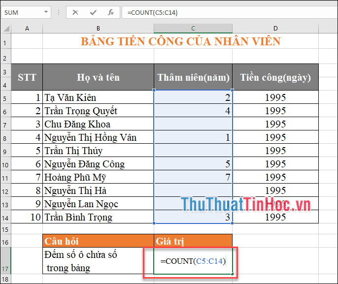 Sử dụng hàm đếm COUNT để đếm: =COUNT(C5:C14)