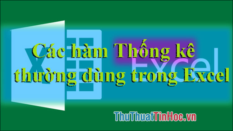 Các hàm thống kê thường dùng trong Excel