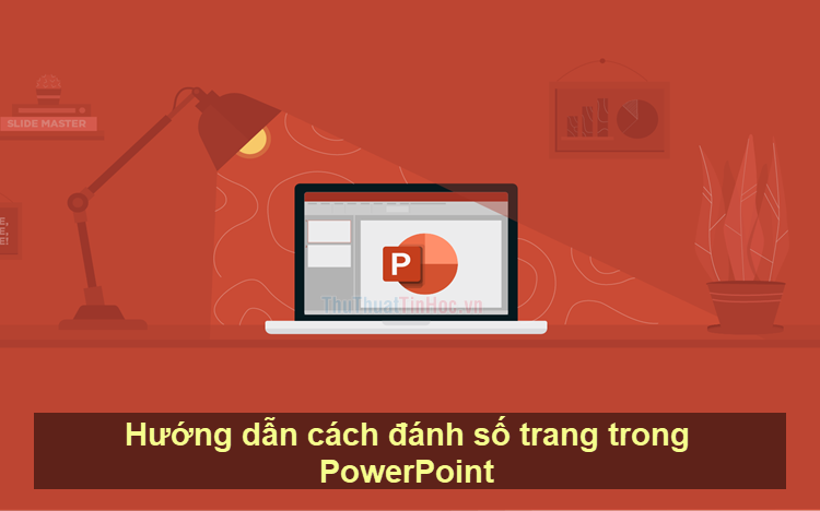 Hướng dẫn cách đánh số trang trong PowerPoint