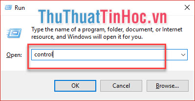 Trong hộp thoại Run nhập Control, sau đó nhấn Enter