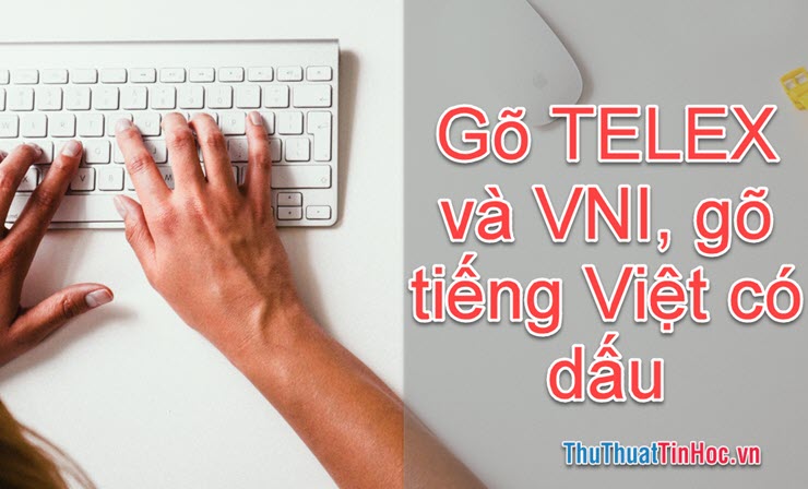 Cách gõ Texlex và VNI, gõ chữ Tiếng Việt có dấu