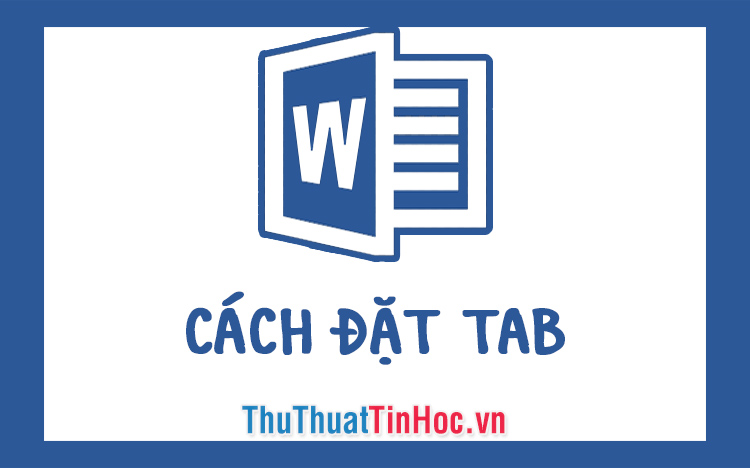 Cách đặt tab trong Word 2010