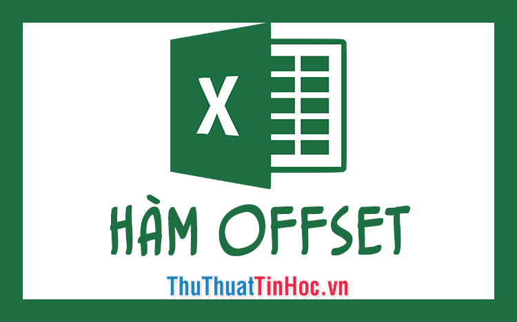 Hàm OFFSET trong Excel - Cách dùng và ví dụ minh họa