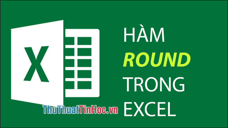 Hàm ROUND trong excel – Cách dùng và ví dụ