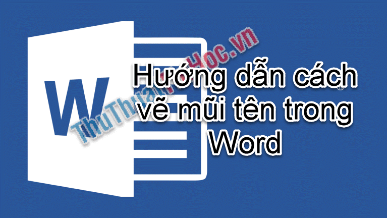 Hướng dẫn cách vẽ mũi tên trong Word