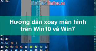 Cách xoay màn hình máy tính và laptop trên Windows 10 và Windows 7