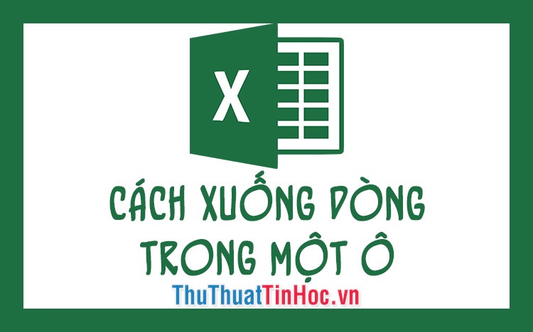 Cách xuống dòng trong một ô