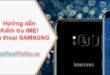 Check IMEI Samsung nhanh và chính xác nhất: Hướng dẫn chi tiết