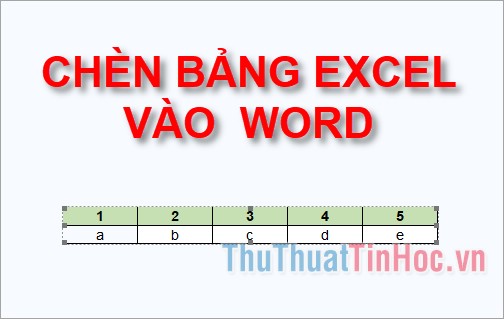 Cách chèn bảng Excel vào Word chính xác