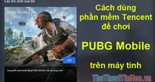 Chơi Pubg Mobile trên máy tính bằng phần mềm giả lập Tencent