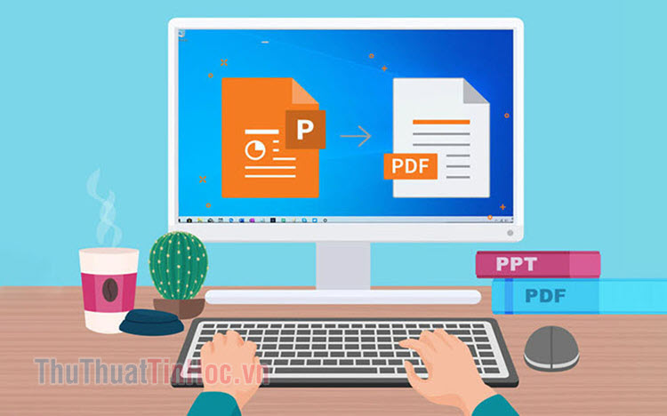 Cách chuyển file PowerPoint sang PDF