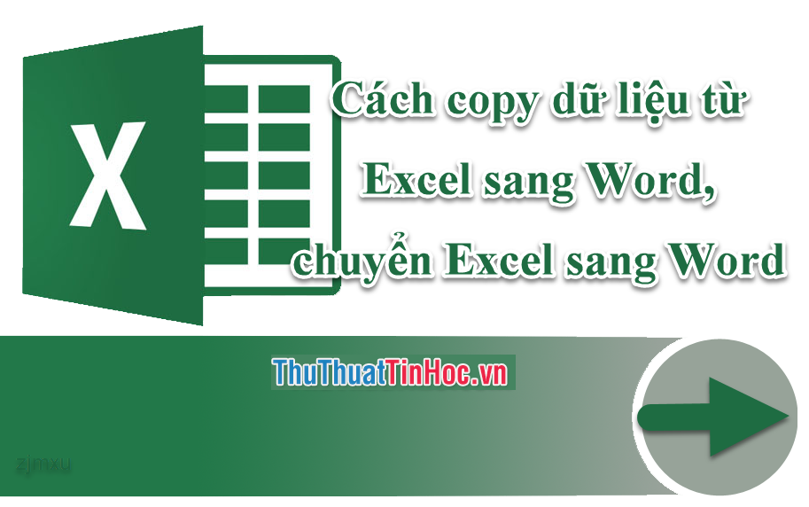 Cách copy dữ liệu từ Excel sang Word, chuyển Excel sang Word giữ nguyên định dạng