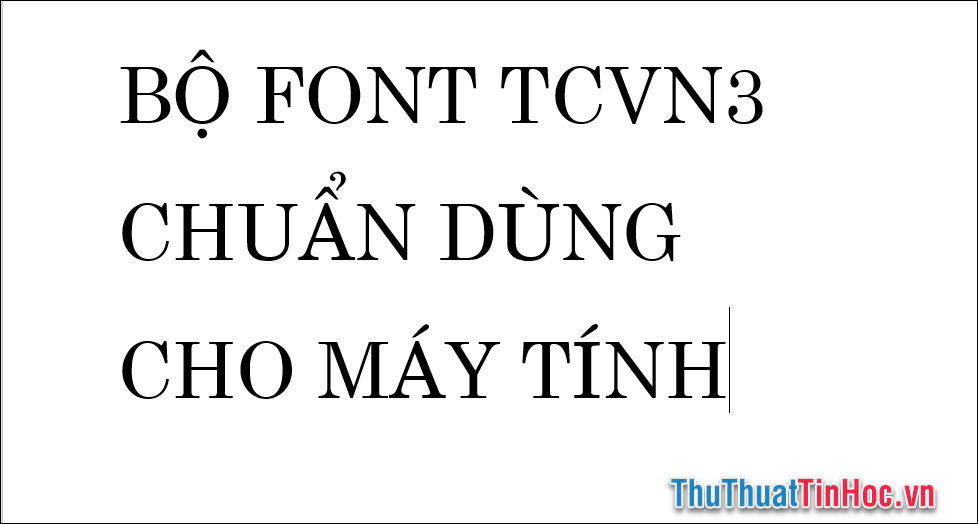 Bộ font TCVN3 chuẩn dùng cho máy tính