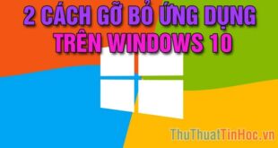 Gỡ bỏ và xóa ứng dụng, phần mềm trên Windows 10