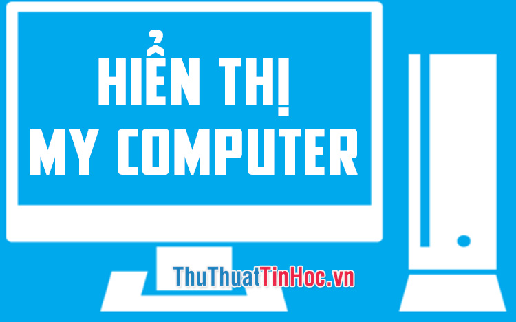 Hiển thị My Computer