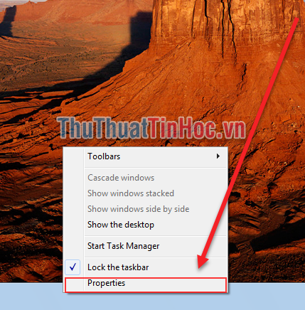 Nhấn chuột phải vào thanh Taskbar và chọn Properties