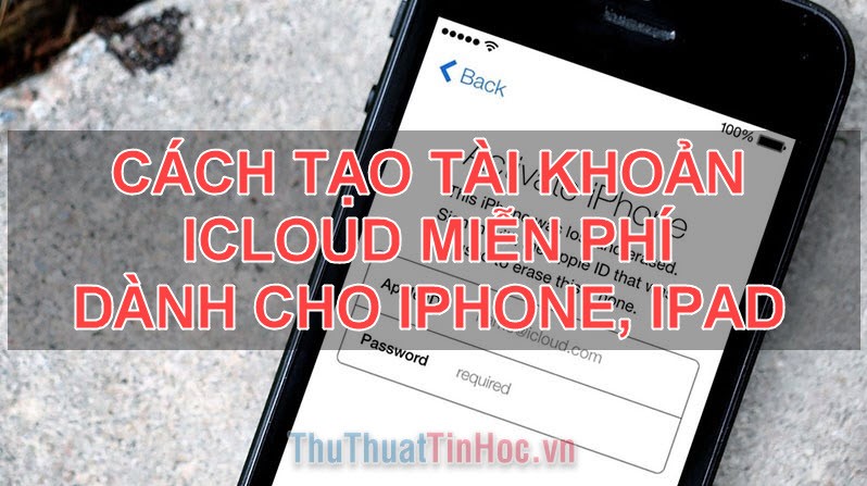 Cách tạo tài khoản Icoloud miễn phí dành cho Iphone ipad