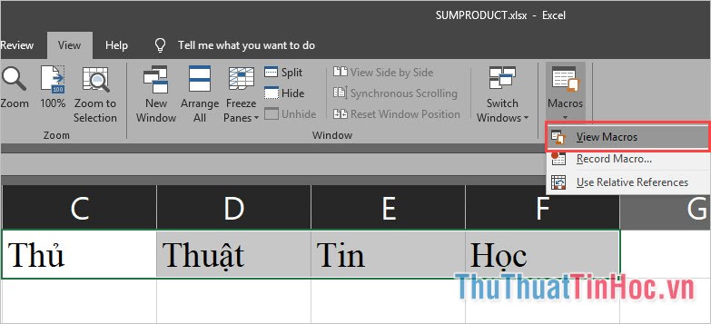 Vào ribbon View, click vào biểu tượng Macros và chọn View Macros