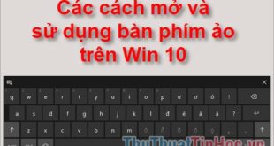 Hướng dẫn sử dụng bàn phím ảo trên Windows 10