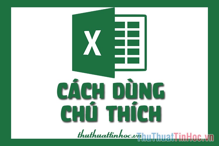 Cách sử dụng chú thích trong Excel