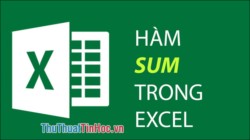 Hàm SUM trong Excel- Cách dùng và ví dụ