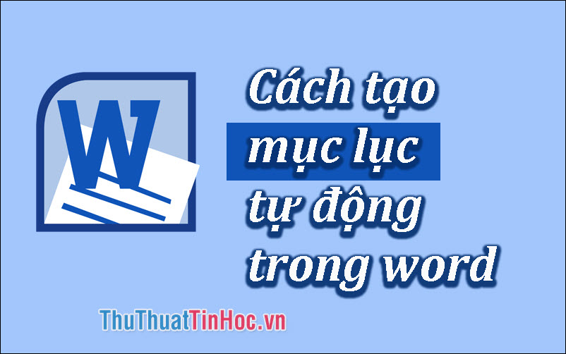 Cách tạo mục lục trong Word 2016, 2013, 2010, 2007