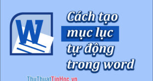 Hướng dẫn tạo mục lục trong Word 2016, 2013, 2010, 2007 - Tổng quan và cách thực hiện đơn giản.