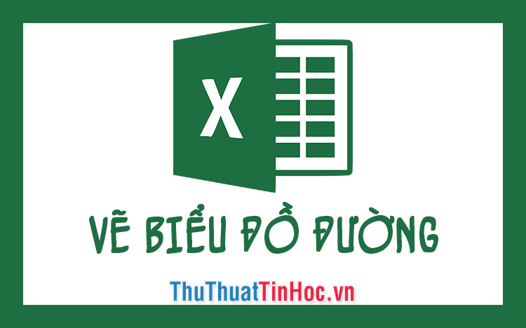 Cách vẽ biểu đồ đường trong Excel đơn giản, nhanh chóng