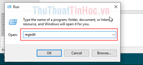 Nhập lệnh regadit trong hộp thoại Run và nhấn Enter