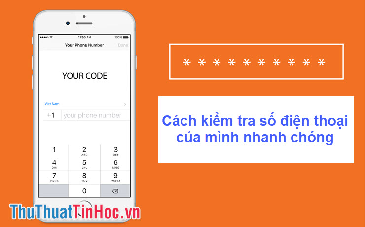 Cách kiểm tra số điện thoại của mình nhanh chóng