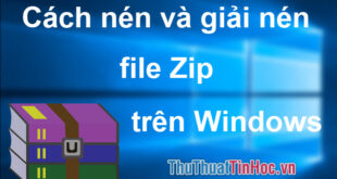 Nén và giải nén file ZIP trên Windows: Hướng dẫn chi tiết