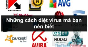 Những cách diệt virus trên máy tính cần phải biết