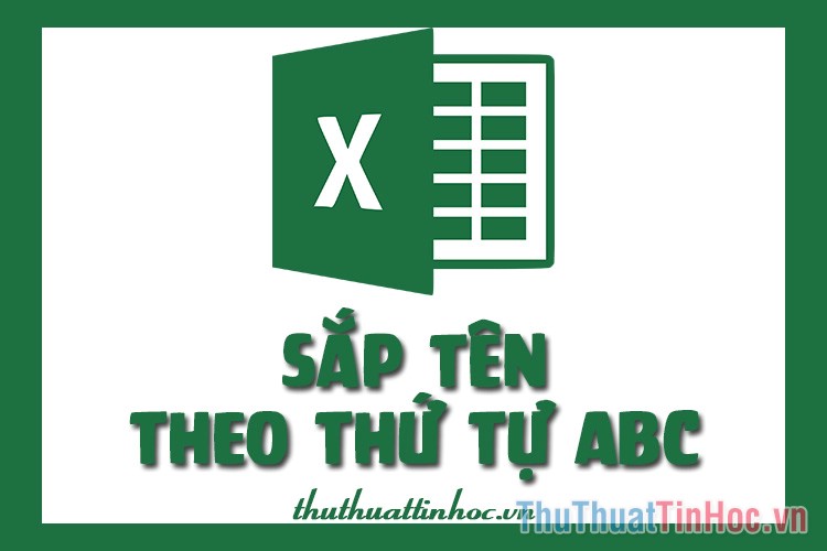 Cách sắp xếp tên theo thứ tự ABC trong Excel