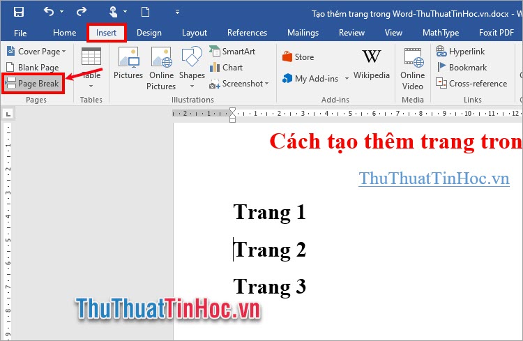 Chọn thẻ Insert, trong phần Pages bạn chọn Page Break (ngắt trang) để tạo thêm một trang mới