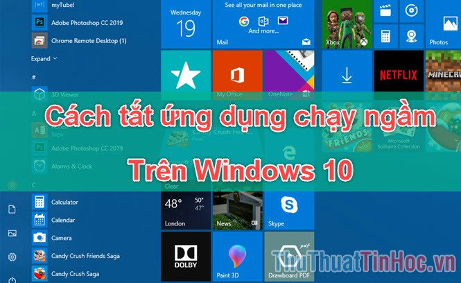 Cách tắt các ứng dụng chạy ngầm trên Windows 10