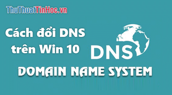 Cách đổi DNS trên Windows 10