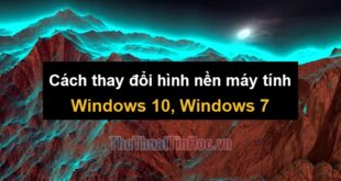 Thay đổi hình nền máy tính trên Windows 10 và Windows 7