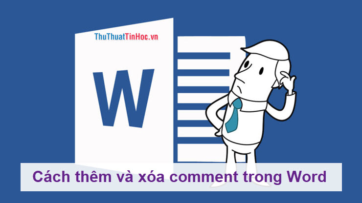 Cách thêm và xóa comment trong Word