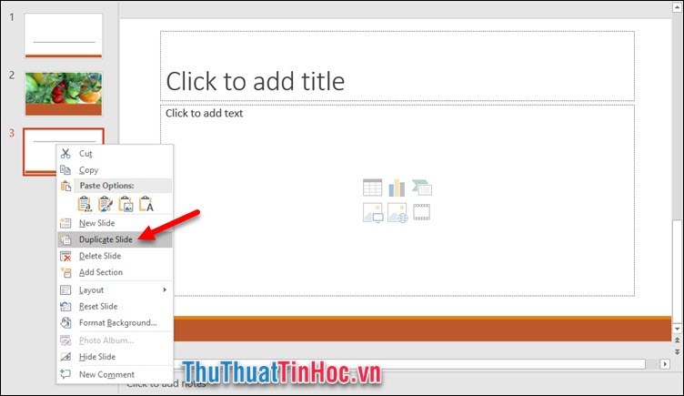 Nhấn chuột phải vào slide cần sao chép và chọn Duplicate Slide