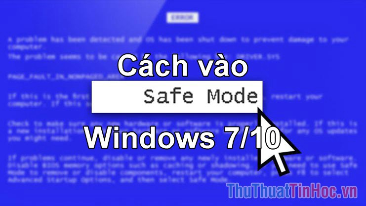 Cách vào Safe Mode Win 10, Win 7