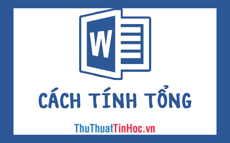 Tính tổng trong Word