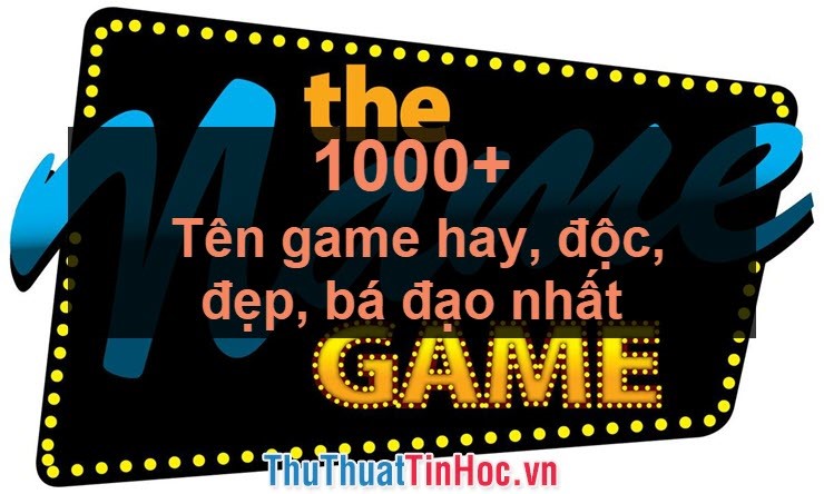 1000 tên game hay