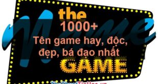 Top 1000+ Game Đỉnh Nhất, Độc Nhất, Đẹp Nhất, Bá Đạo Nhất