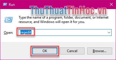 Mở hộp thoại Run - Nhập regedit và nhấn OK