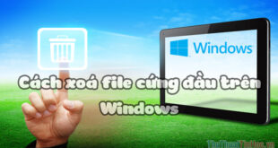 Xóa các file cứng đầu trên Windows dễ dàng