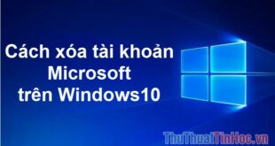 Xóa tài khoản Microsoft trên Windows 10: Hướng dẫn chi tiết