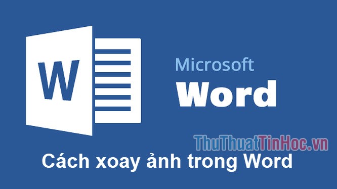 Cách xoay ảnh trong Word