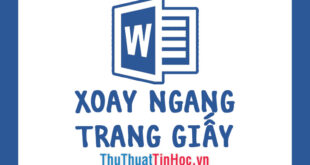 Xoay ngang trang giấy trong Word 2019, 2016, 2013, 2010, 2007: Hướng dẫn chi tiết